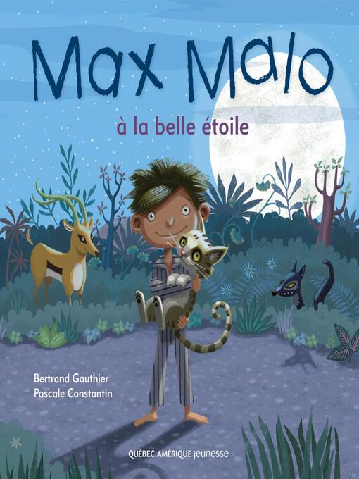 Title details for Max Malo 02--Max Malo à la belle étoile by Bertrand Gauthier - Available